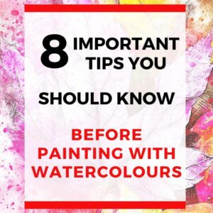 Do you need tips for painting with watercolours? Then click here to get free watercolour tips to improve your watercolour paintings. All 8 tips are thing I wish I had known as a beginner watercolour artist. Click through to get a free guide if you’re beginning watercolour painting for the very first time. Start improving your watercolour art today!