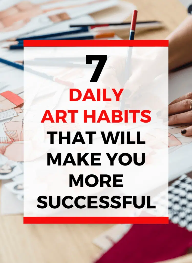 To create daily art habits, you need to develop a daily art practice and commit to it. That means consistency is key if you want to improve your art. So check out this article to learn everything you need to know to help you create daily drawing habits and daily painting habits. These are art routines that artists should do every day. If you commit to these 7 daily habits, your art skills will progress quickly and effortlessly.