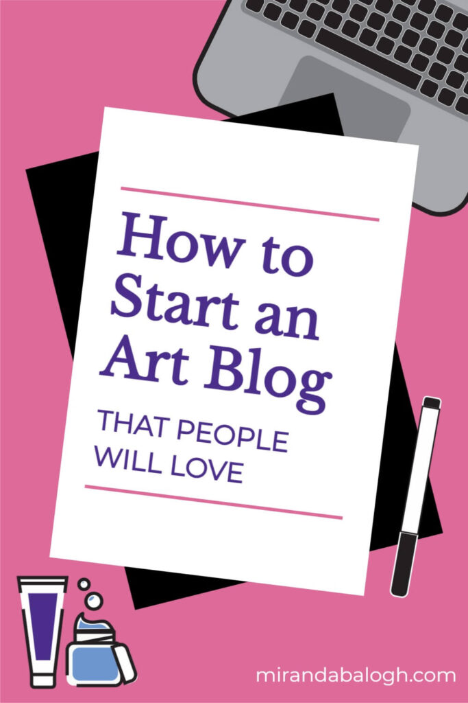 Ever wonder, “How do I become an art blogger?” Well, the answer is simple. You must learn the strategies that will teach you how to start an art blog and make money online. In this article, you’ll get tons of art blog ideas and advice to help you build the foundation of your artist blog, personal brand, and online art business. 