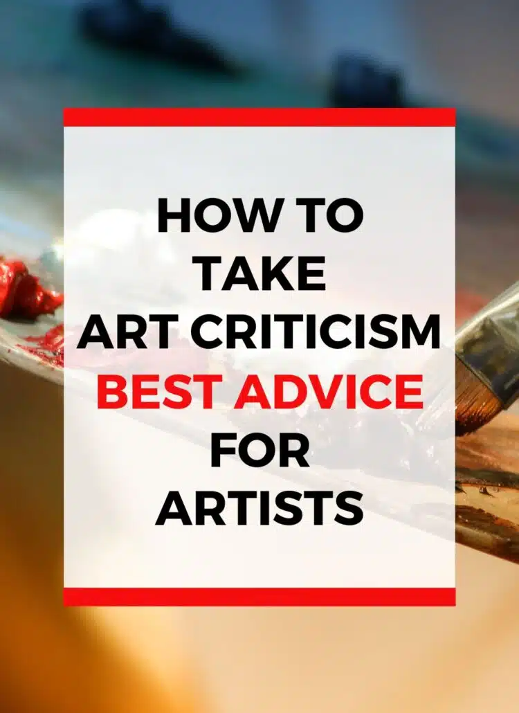 If you want to become a good artist, you need to learn how to accept criticism as an artist. Many people become defensive or take criticism personally, but this doesn’t lead to personal growth. So use the advice in this article to understand why receiving art criticism is beneficial for artists. As well, you learn how to respond intelligently to both positive and negative art criticism.