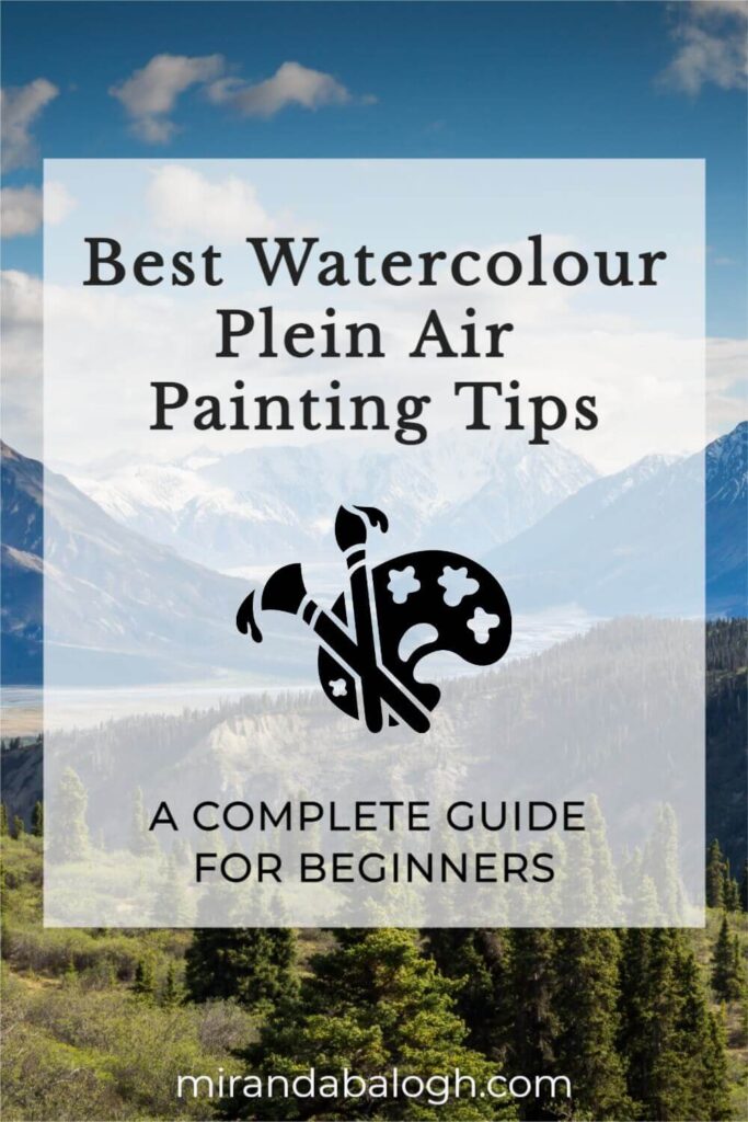 Need a plein air painting guide for watercolour artists? Then you’ve found the right pin. There are many rules for plein air painting, and this guide breaks down all the essential plein air painting techniques, setup, and equipment for beginners who wish to explore painting outdoors. Just save this pin and come back to it when you need to refer to any of these plein air painting tips.