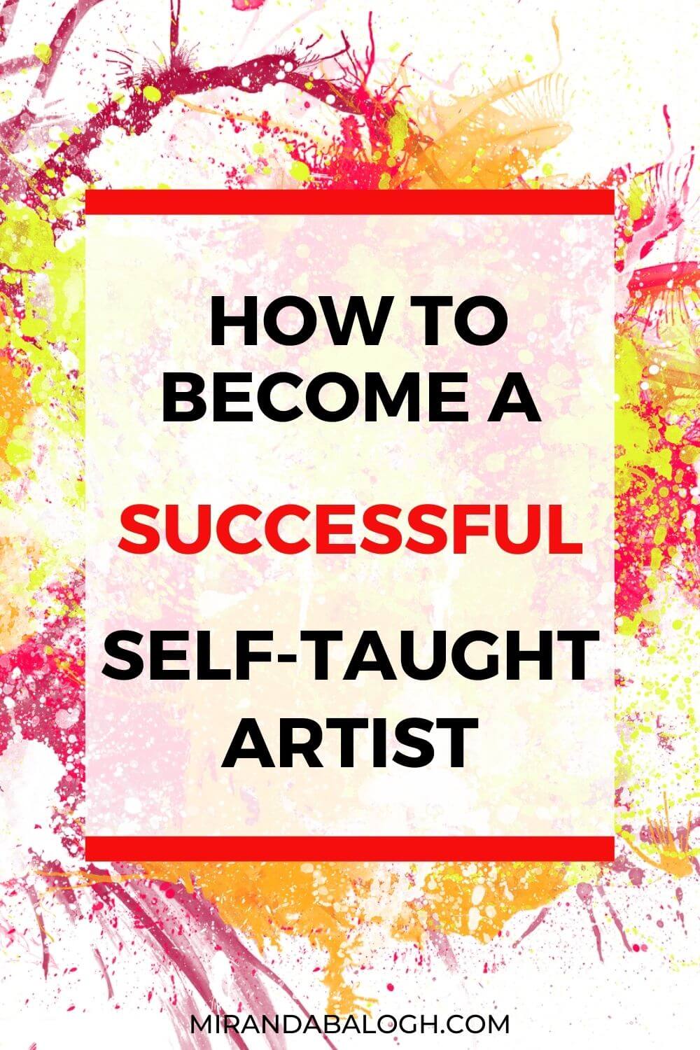 Tips for the Self-Taught Artist - Learn to hone your skills