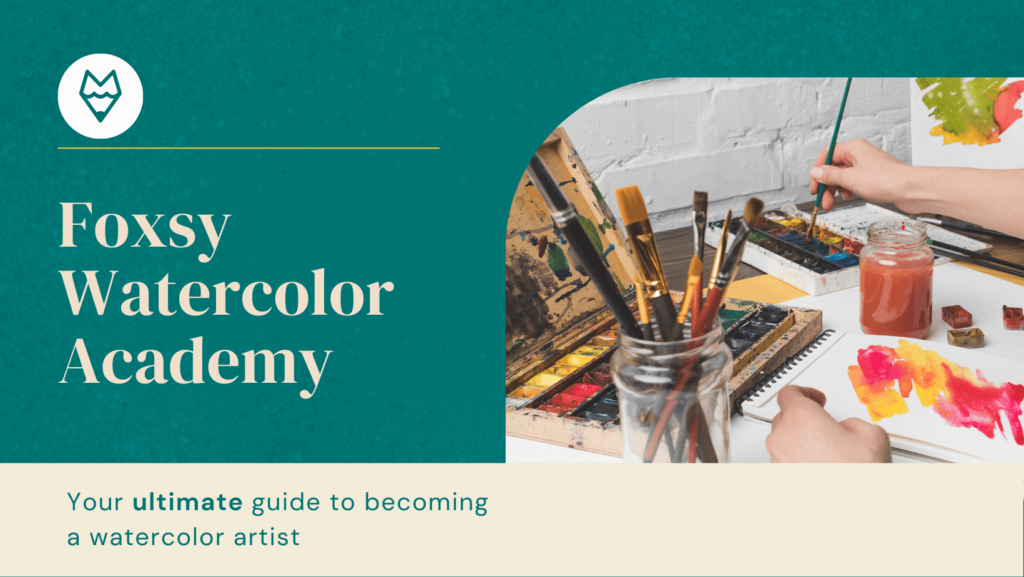 Join the Foxsy Watercolor Academy to improve your watercolour paintings and become the artist of your dreams!